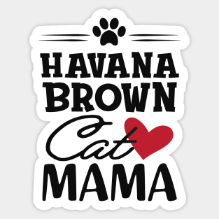 Havana brown cat mama Sticker